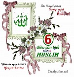 BÀI THUYẾT GIẢNG SONG NGỮ ANH - VIỆT: "SÁU ĐIỀU CẦN BIẾT CỦA NGƯỜI MUSLIM"