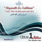 RIYAD AS SALIHIN - NHỮNG NGÔI VƯỜN NGOAN ĐẠO -  CHƯƠNG 1 - IKHLAS / SỰ THÀNH TÂM