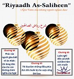 BÀI VIẾT VÀ THUYẾT GIẢNG AUDIO: “RIYAADH AS-SALIHEEN” (NGÔI VƯỜN CỦA NHỮNG NGƯỜI NGOAN ĐẠO) CHƯƠNG 63 - 64 & 65