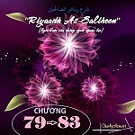 BÀI VIẾT VÀ THUYẾT GIẢNG AUDIO: “RIYAADH AS-SALIHEEN” (NGÔI VƯỜN CỦA NHỮNG NGƯỜI NGOAN ĐẠO) CHƯƠNG 79 ĐẾN 83