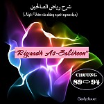 BÀI VIẾT VÀ THUYẾT GIẢNG AUDIO: “RIYAADH AS-SALIHEEN” (NGÔI VƯỜN CỦA NHỮNG NGƯỜI NGOAN ĐẠO) CHƯƠNG 89 ĐẾN 94