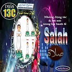 SAHIH AL BUKHARY - PHẦN 13C "NHỮNG ĐỘNG TÁC & LỜI NÓI TRONG LÚC HÀNH LỄ SALAH - HADITH TỪ SỐ 81 ĐẾN 135