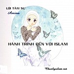 LỜI TÂM SỰ "HÀNH TRÌNH ĐẾN VỚI ISLAM"
