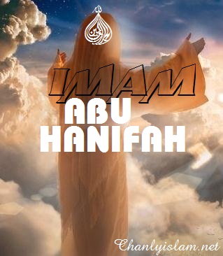 IMAM ABU HANIFAH - “Imam của những người xử lý qua sự lý luận ý kiến của mình”