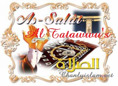 NHỮNG CÁCH THỨC HÀNH LỄ SOLAH TỰ NGUYỆN - AL TATAWWU'S