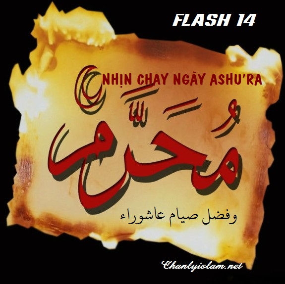FLASH 14: "NHỊN CHAY NGÀY A'SHURA MỒNG 10 THÁNG MUHARAM"