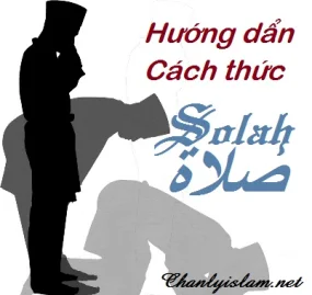 HƯỚNG DẨN CÁCH THỨC HÀNH LỄ SALAH
